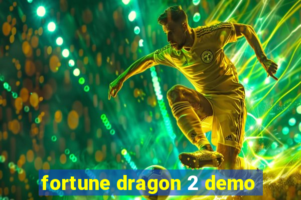 fortune dragon 2 demo